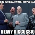 A heavy discussion