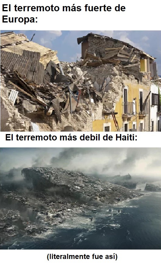 Las casas de Haiti estan hechas de papel (literalmente), se cayo hasta la casa blanca. Esto pasa cuando contruyes con algo peor que la "madera" de aglomerado (carton). - meme