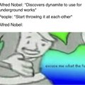 Alfred Nobel discovered dynamite