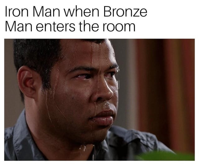 Bronze Man is too powerful - meme