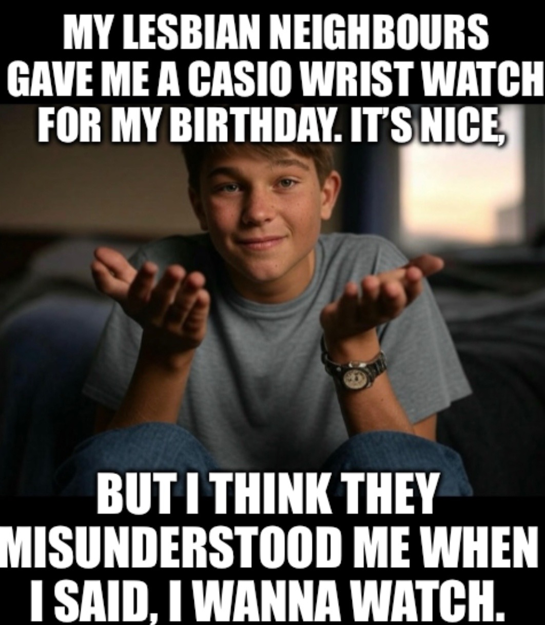 gift watch was better - meme