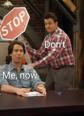 Stop! - meme
