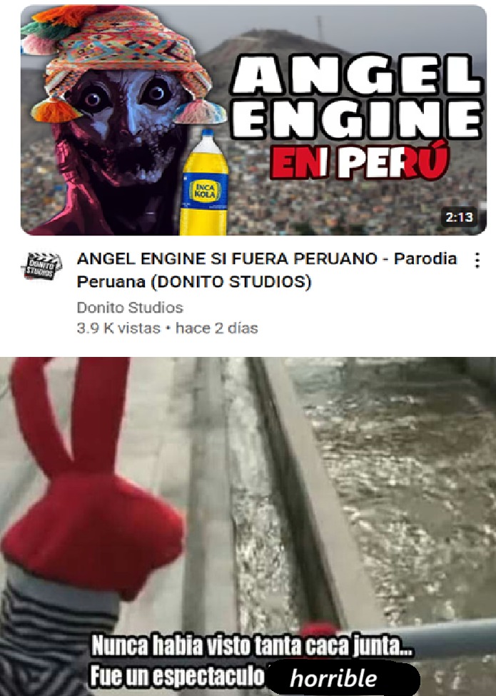 yo respeto a Perú, pero ya cansan los jotitos que hacen ese tipo de animaciones parodia, encima con mierdangel bodriogine - meme