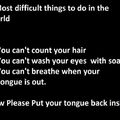 3 MOST DIFFICULT THINGS TO DO IN THE WORLD.