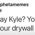 COME ON KYLE