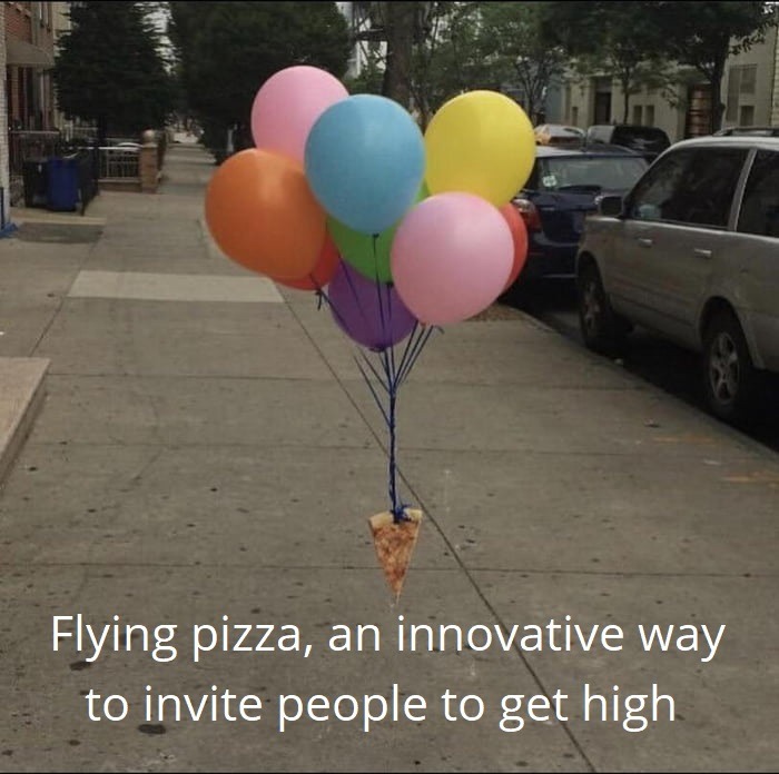 Flying pizza, an innovative way to invite people to get high - meme