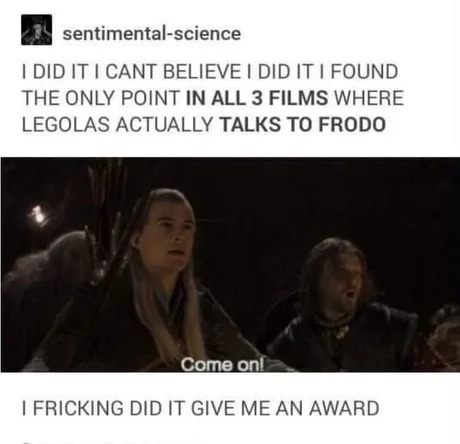 That one time Legolas talked to Frodo - meme