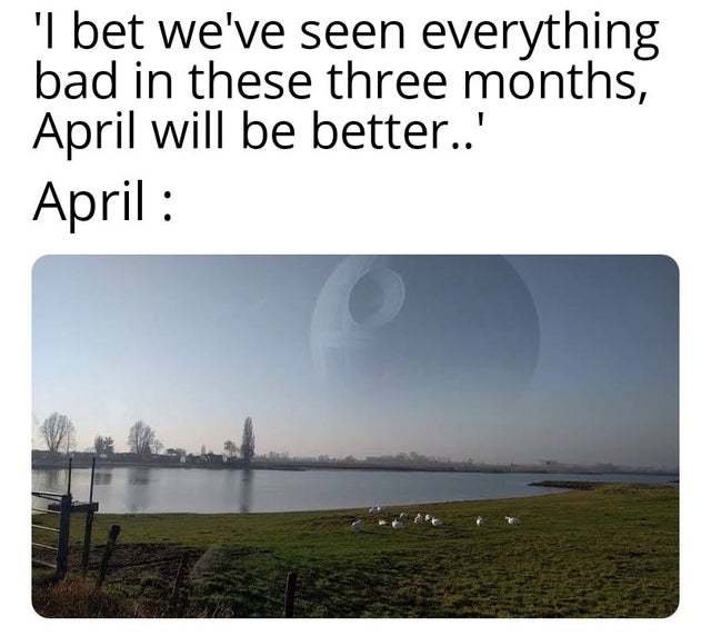 April will surely be better - meme