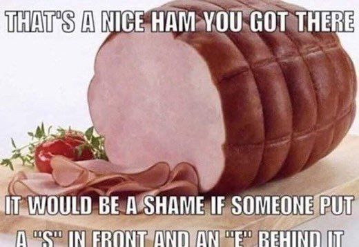Nice ham - meme