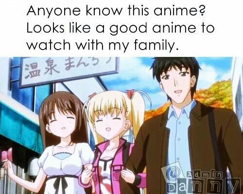 Family Quality Anime - Meme by Hentaiphilia :) Memedroid