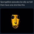 Every time SpongeBob