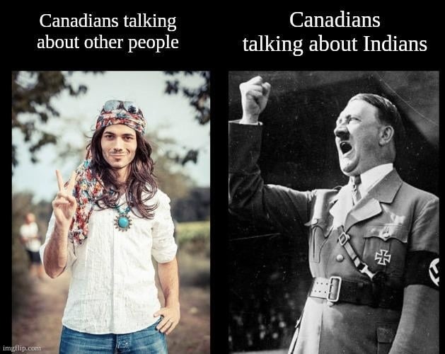 Canadians talking about people talking about Indians... eh? - meme