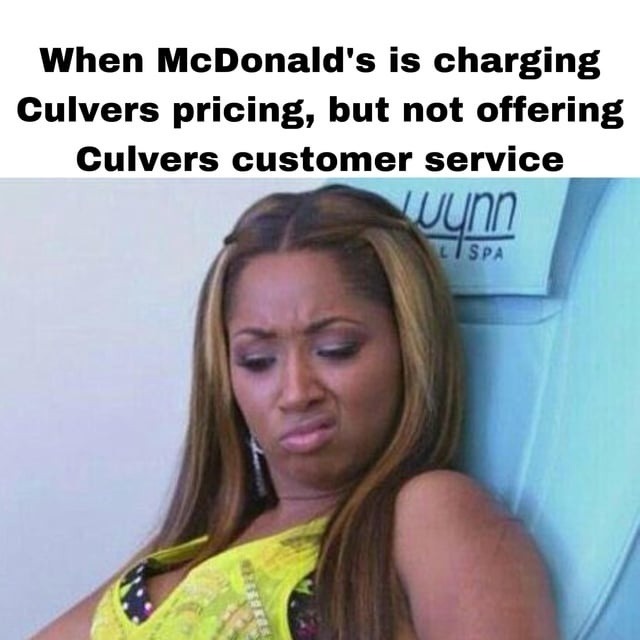 McDonald's got Culver's prices with gas station energy - meme