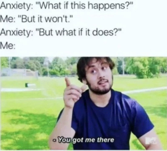 To all you folks with anxiety - meme
