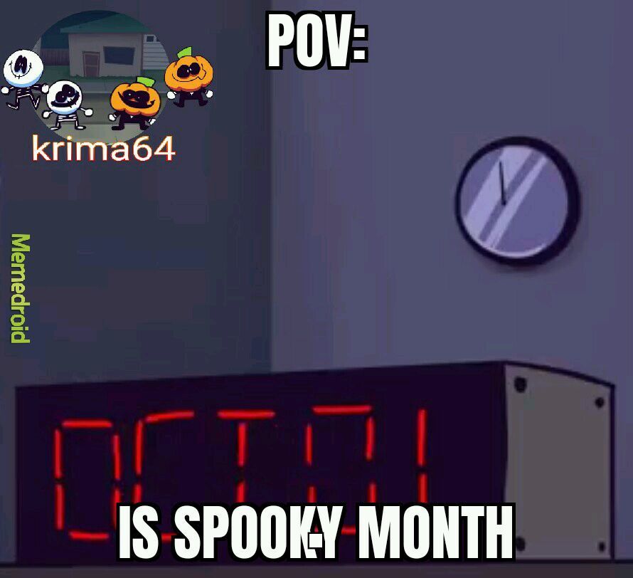 Is spooky month :) - meme