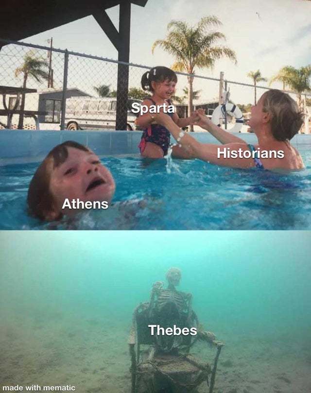 thebes in the later greek stages was far greater in might(power) and territory than both Athens and Sparta combined. - meme