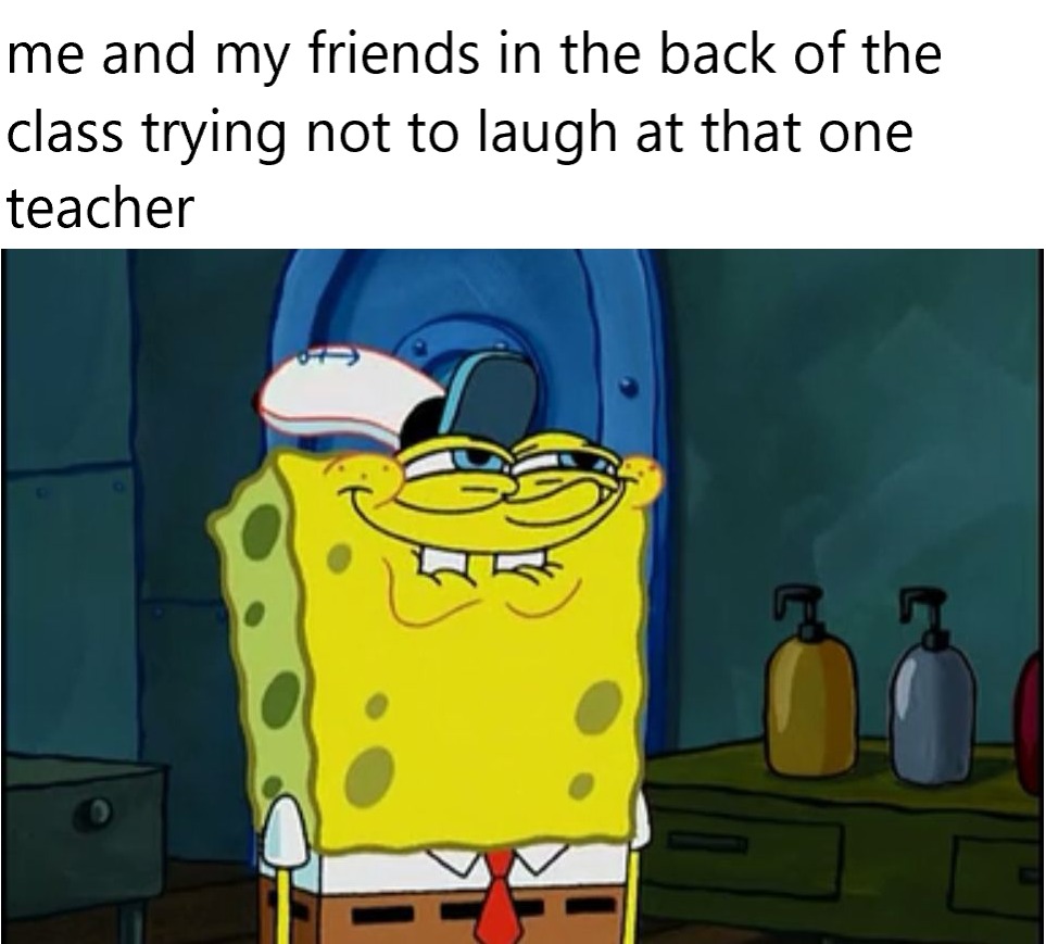 we all have that teacher - meme