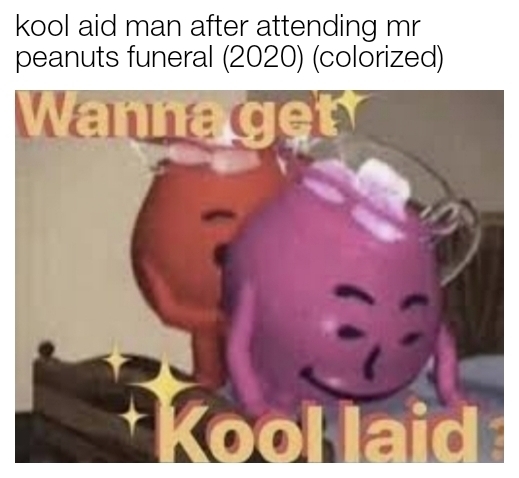 Who doesn’t love the koolaid man - meme