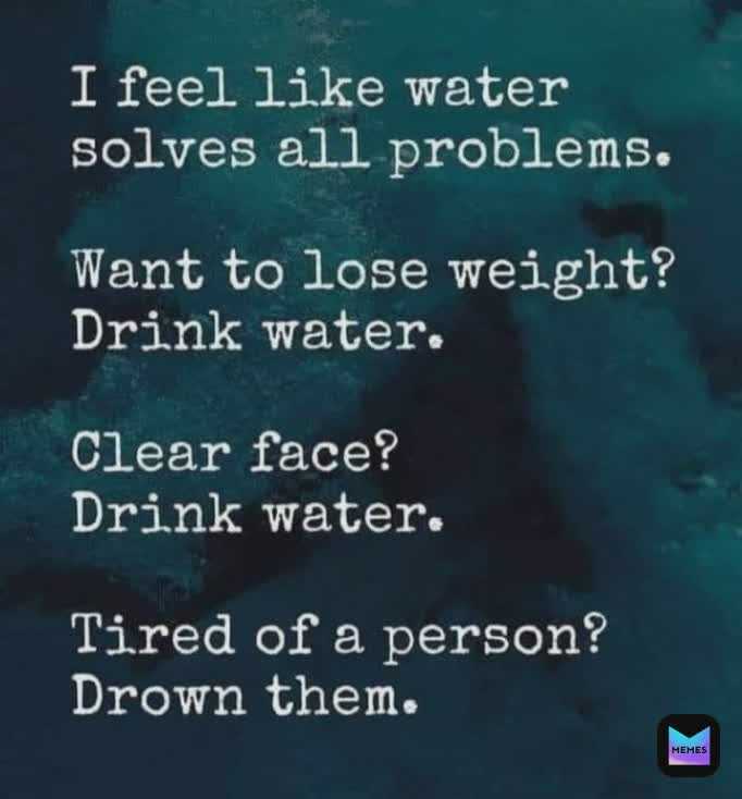 Water= answer - meme