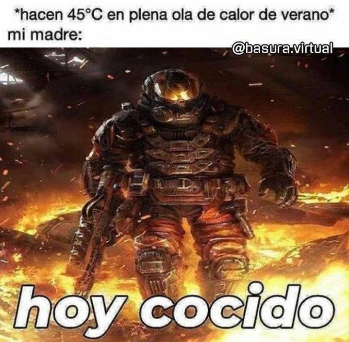 45 grados y mi madre decide hacer cocido, claro que sí - meme