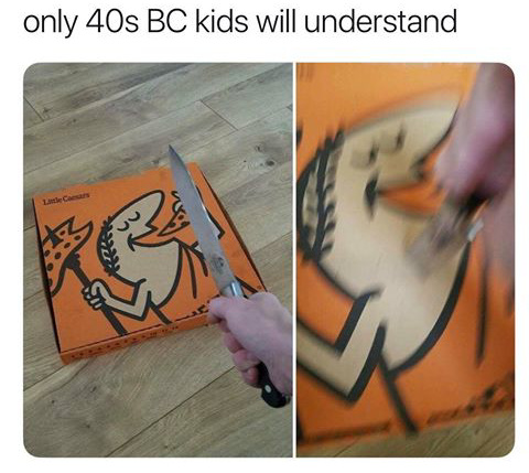 Only 40s BC kids will understand - meme