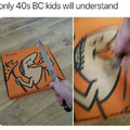 Only 40s BC kids will understand