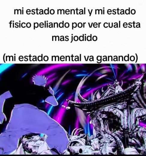 Estado mental vs estado físico - meme