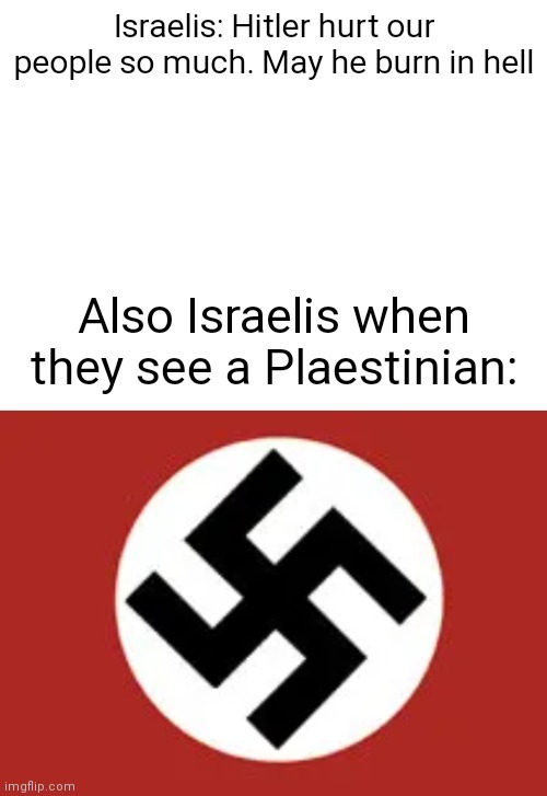 Israel be like - meme