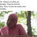 that’s kinda gay bro