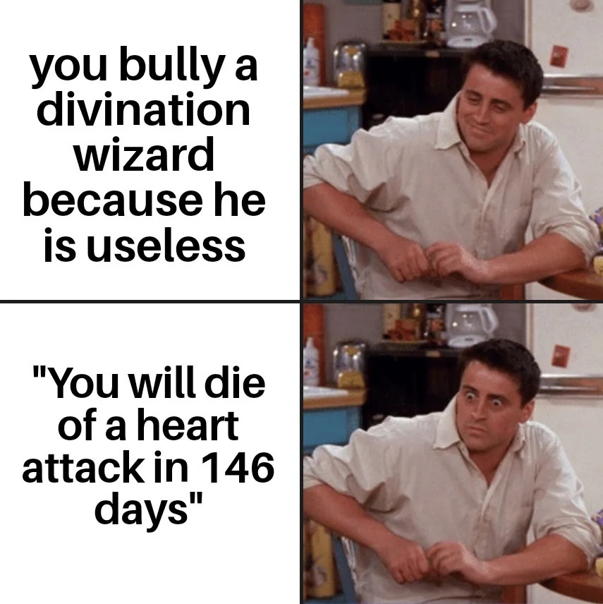 Bully a divination wizard - meme