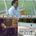 Waiting for the world to end