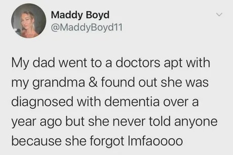 she had dementia for sure - meme
