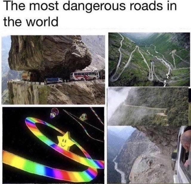 The most dangerous roads in the world - meme