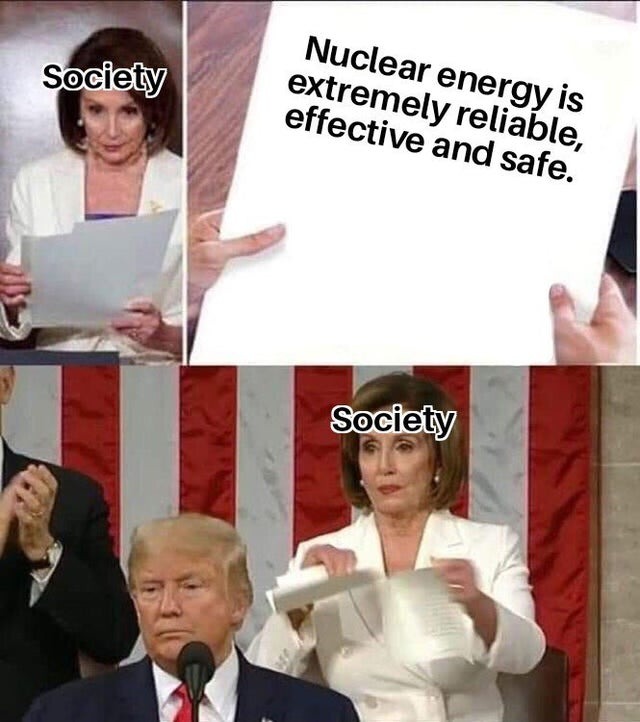 Nuclear energy is extremely reliable, effective and save - meme