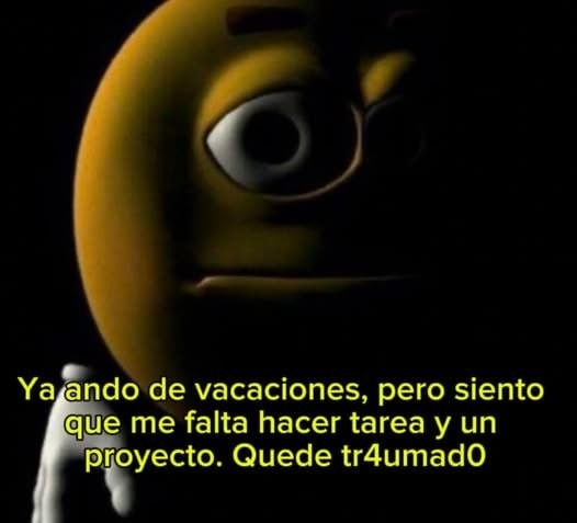 Ya no se estar sin hacer nada - meme