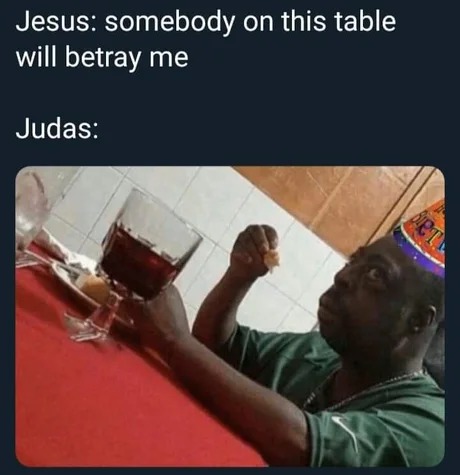 Judas: He knows - meme