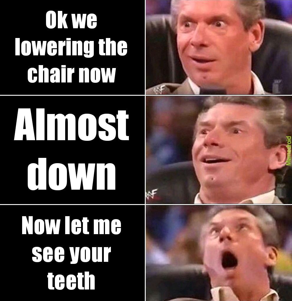 First time at the dentist - meme