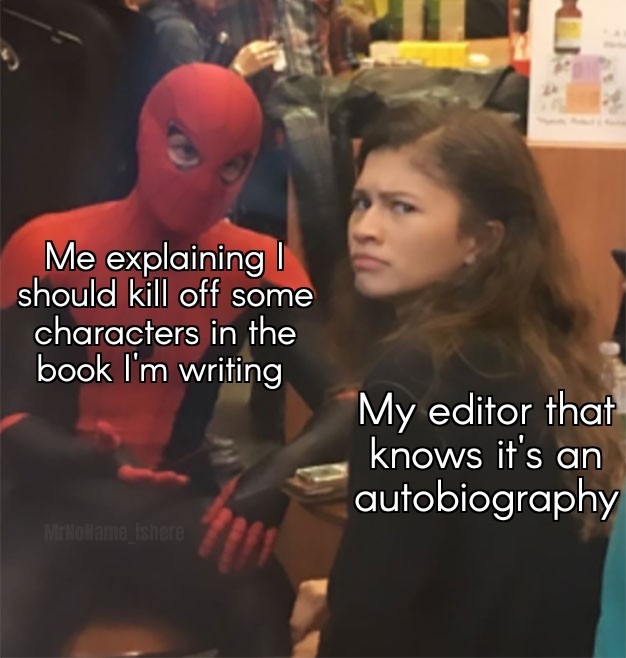 Should I kill off some characters in my autobiography? - meme