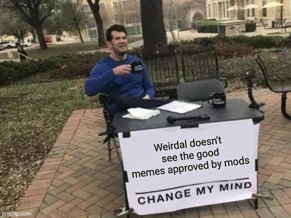 Weirdal you have to do something about this - meme