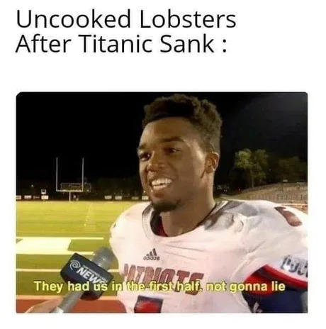 Uncooked lobsters of the Titanic - meme