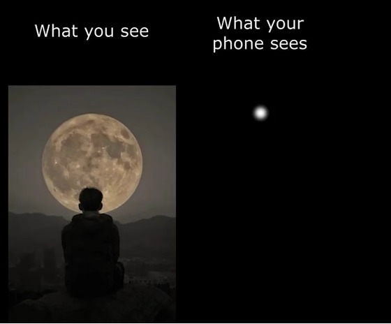 SO true XD they need to make better cameras specifically FOR THE MOON! - meme