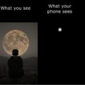 SO true XD they need to make better cameras specifically FOR THE MOON!