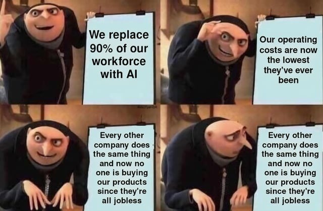AI replaced everyone and now no one’s buying - meme