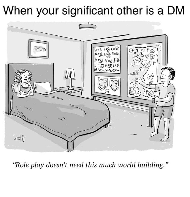 dating a DM be like: bro we’re just roleplaying - meme