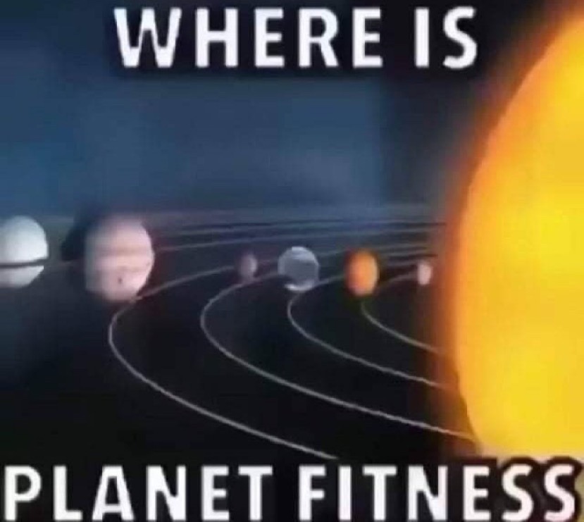 WHERE IS IT? HELP! I CANT FIND PLANET FITNESS!!! - meme
