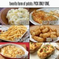 Pick your favorite form of potato