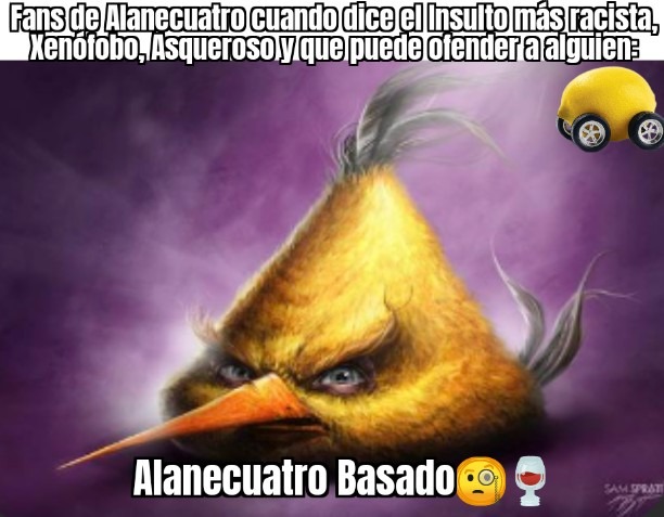 Esos fans de Alanecuatro no Pasan de los 12 - meme
