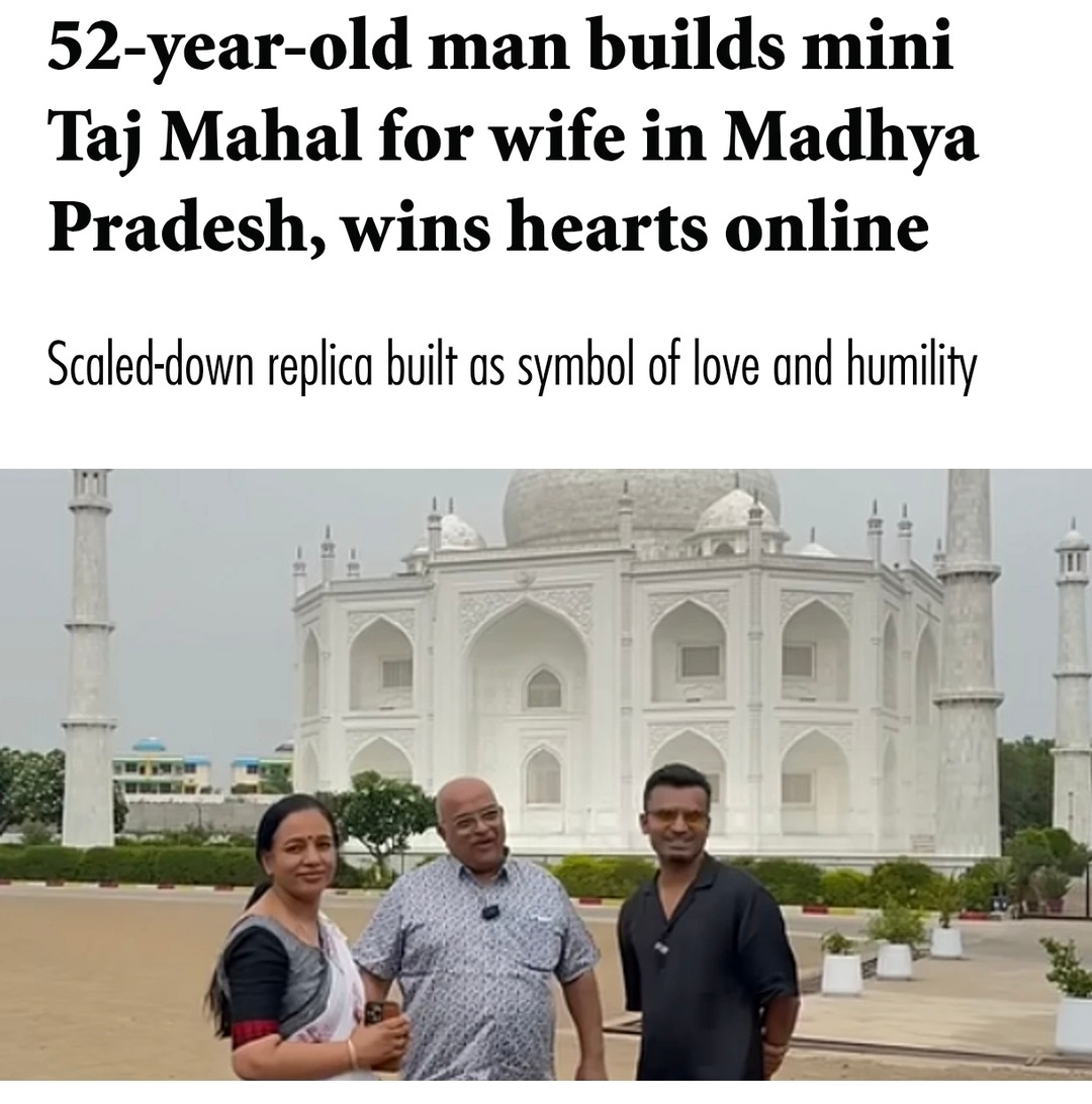 Man builds mini Taj Mahal for wife and wins hearts - meme