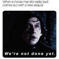 Movies: We're not done yet