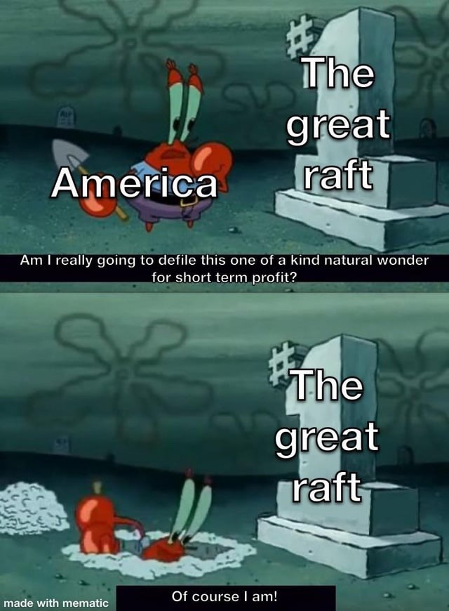 Defiling nature for profit? Absolutely - meme